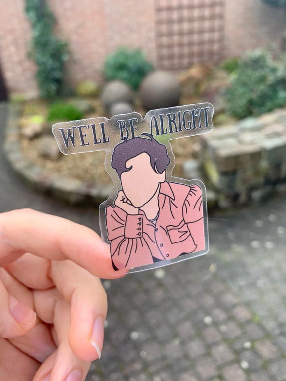 We'll Be Alright Transparent Sticker