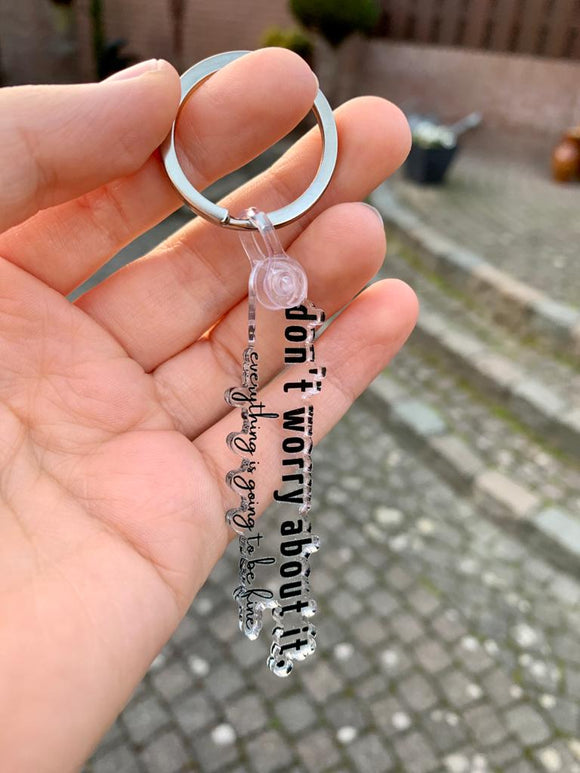 Don't Worry About It Keychain