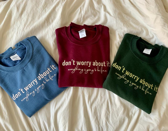 Don't Worry About It Crewneck