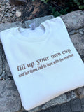 Fill Up Your Own Cup Embroided Crewneck