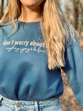 Don't Worry About It Crewneck